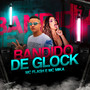 Bandido de Glock (feat. Mc Mika) [Explicit]