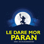 Le Dare Mor Paran