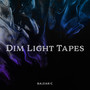 Dim Light Tapes