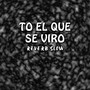 To El Que Se Viro (Reverb Slow)