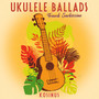 Ukulele Ballads