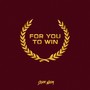 For You To Win (Explicit)