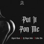 Put It Pon Me (Explicit)