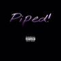 PIPED! (Explicit)