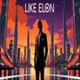 Like Elon (feat. Sora ODG) [Explicit]