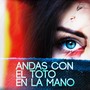 Andas Con el Toto en la Mano (Explicit)