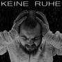 Keine Ruhe (Explicit)