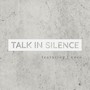 Talk in Silence (feat. xoco)