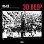 30 DEEP (Explicit)