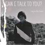 Can I Talk To You? (Explicit)