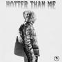 HOTTER THAN ME (feat. C - LOVE)