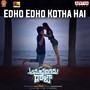 Edho Edho Kotha Hai (From 