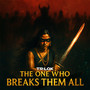 One Who Breaks Them All (feat. Agnijita Sen)