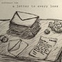 a letter to every loss