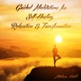 Guided Meditations for Self-Healing, Relaxation & Transformation