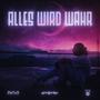 Alles wird wahr (Explicit)