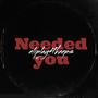 Needed You (Explicit)