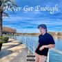 Never Get Enough (feat. Nite Lite) [Explicit]