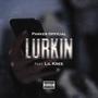 Lurkin (feat. LiL Kree) [Explicit]