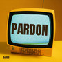 Pardon