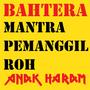 Mantra Pemanggil Roh (BAHTERA Remix BAHTERA Version)