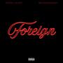 Foreign (feat. Benzo2Wavey) [Explicit]