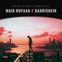 Main Royaan X Baarishein (feat. Hareem Riaz)