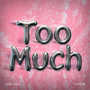 Too Much