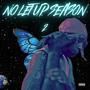 No Let Up Season 2 (Explicit)