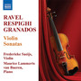 RAVEL, M.: Violin Sonata / RESPIGHI, O.: Violin Sonata / GRANADOS, E.: Violin Sonata (Saeijs, Bueren)