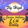 Fly High (feat. Bobby)