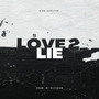 LOVE 2 LIE (Explicit)