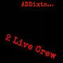 2 Live Crew (Explicit)