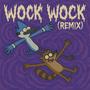 Wock Wock (feat. yHmrian) [Remix] [Explicit]