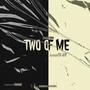 Two Of Me (Explicit)