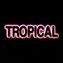 Tropical