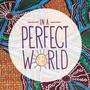 In a Perfect World (feat. LeLe Jones Sneed)