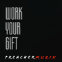 Work Your Gift