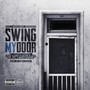 Swing My Door (feat. Peewee Longway, Jose Guapo, LoLife Blacc, Zay Zay & Brick Gummbi) - Single [Explicit]