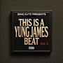 This Is A Yung James Beat, Vol. 2 (Explicit)