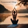 Entspannende Klänge: Yoga Meditation und Wellness Musik für Innere Ruhe