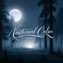 Nocturnal Calm (Peaceful Sleep and Harmony Sounds)