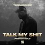 Talk My **** (Explicit)