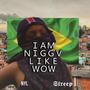 IAM NIGGV LIKE WOW (feat. NYL)