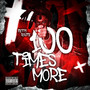 100 Times More (Explicit)