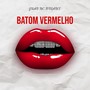 Batom Vermelho (Explicit)