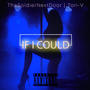 If I Could (feat. Tori V)