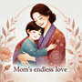 Mom’s Endless Love