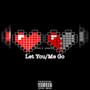 Let You/Me Go (Explicit)