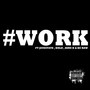 #Work (feat. Dolo, King D & Kc Raw) [Explicit]